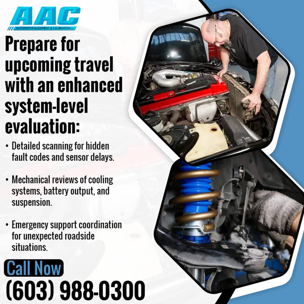 Marketing infographic from Automotive Alignment & Calibration (AAC) advising drivers to prepare for travel with a system-level evaluation. It details three service components: detailed scanning for hidden fault codes, mechanical reviews of cooling systems, battery output, and suspension, and emergency support coordination. Features photos of a mechanic working on a car engine and a gloved hand repairing a blue and gold car suspension strut. Includes the phone number (603) 988-0300.